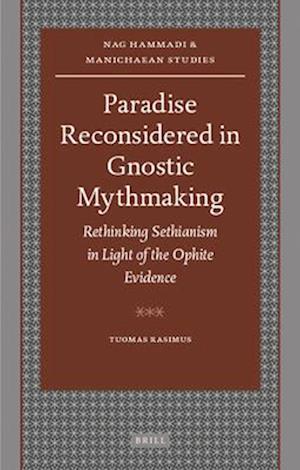 Paradise Reconsidered in Gnostic Mythmaking