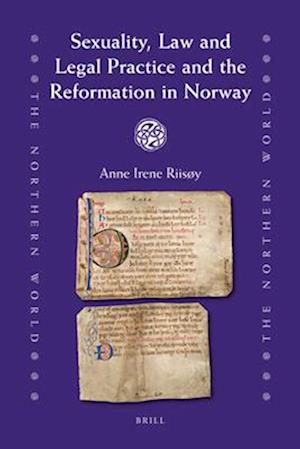 Sexuality, Law and Legal Practice and the Reformation in Norway