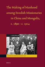 The Making of Manhood Among Swedish Missionaries in China and Mongolia, C.1890-C.1914