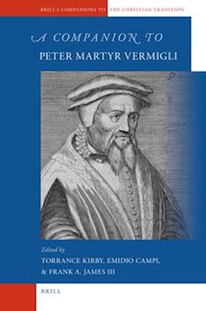 A Companion to Peter Martyr Vermigli