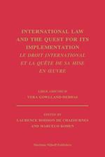International Law and the Quest for Its Implementation. Le Droit International Et La Quete de Sa Mise En Oeuvre