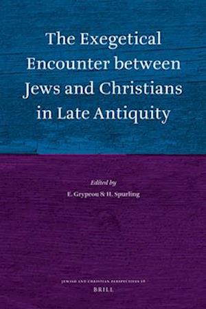 The Exegetical Encounter Between Jews and Christians in Late Antiquity