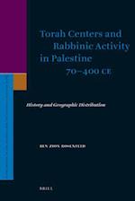 Torah Centers and Rabbinic Activity in Palestine, 70-400 Ce