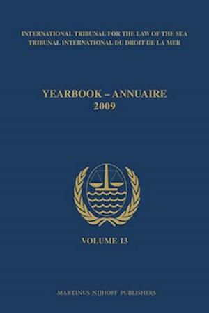 Yearbook International Tribunal for the Law of the Sea / Annuaire Tribunal International Du Droit de la Mer, Volume 13 (2009)