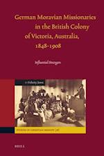 German Moravian Missionaries in the British Colony of Victoria, Australia, 1848-1908