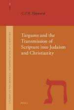 Targums and the Transmission of Scripture Into Judaism and Christianity
