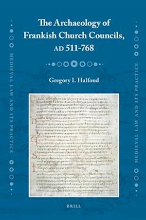 Archaeology of Frankish Church Councils, AD 511-768