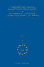 Yearbook of the European Convention on Human Rights/Annuaire de la Convention Européenne Des Droits de l'Homme, Volume 55a (2012)