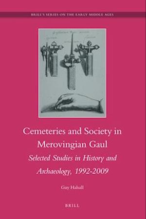 Cemeteries and Society in Merovingian Gaul