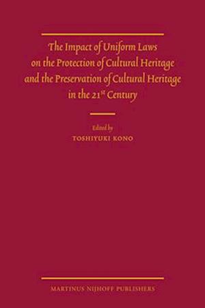 The Impact of Uniform Laws on the Protection of Cultural Heritage and the Preservation of Cultural Heritage in the 21st Century