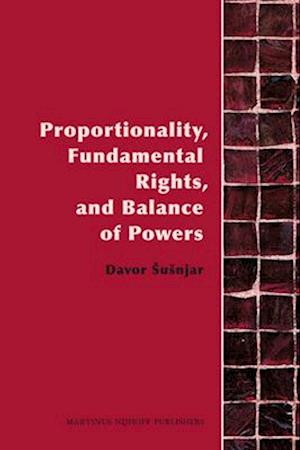 Proportionality, Fundamental Rights and Balance of Powers