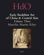 Early Buddhist Art of China and Central Asia, Volume 3