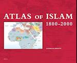 Atlas of Islam 1800-2000