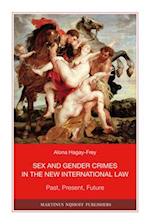 Sex and Gender Crimes in the New International Law