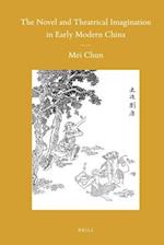 The Novel and Theatrical Imagination in Early Modern China