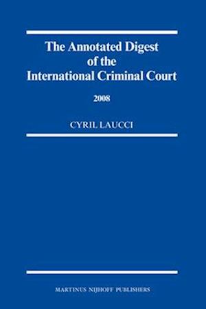 The Annotated Digest of the International Criminal Court, 2008