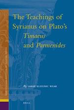 The Teachings of Syrianus on Plato's Timaeus and Parmenides