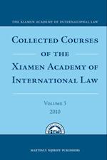 Collected Courses of the Xiamen Academy of International Law, Volume 3 (2010)