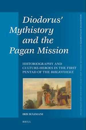 Diodorus' Mythistory and the Pagan Mission