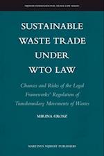 Sustainable Waste Trade Under Wto Law