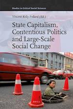 State Capitalism, Contentious Politics and Large-Scale Social Change