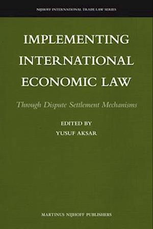 Implementing International Economic Law