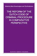 The Reform of the Dutch Code of Criminal Procedure in Comparative Perspective