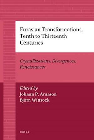 Eurasian Transformations, Tenth to Thirteenth Centuries