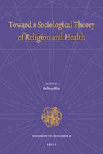 Toward a Sociological Theory of Religion and Health