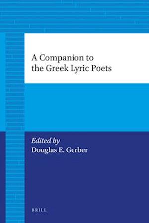 A Companion to the Greek Lyric Poets
