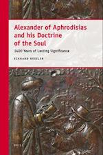 Alexander of Aphrodisias and His Doctrine of the Soul