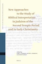 New Approaches to the Study of Biblical Interpretation in Judaism of the Second Temple Period and in Early Christianity