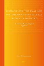 Dismantling the Dualisms for American Pentecostal Women in Ministry