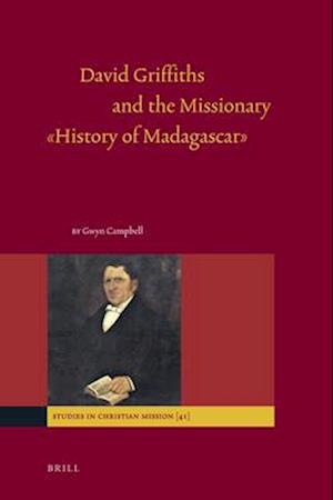 David Griffiths and the Missionary History of Madagascar