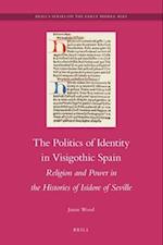 The Politics of Identity in Visigothic Spain