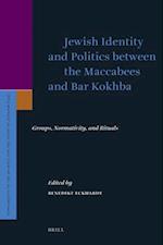 Jewish Identity and Politics Between the Maccabees and Bar Kokhba