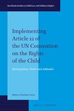 Implementing Article 12 of the Un Convention on the Rights of the Child