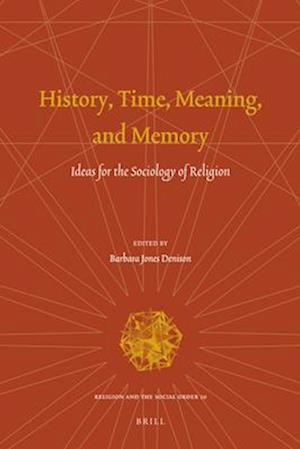 History, Time, Meaning, and Memory