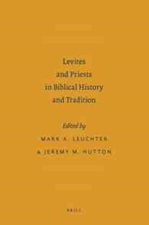 Levites and Priests in Biblical History and Tradition