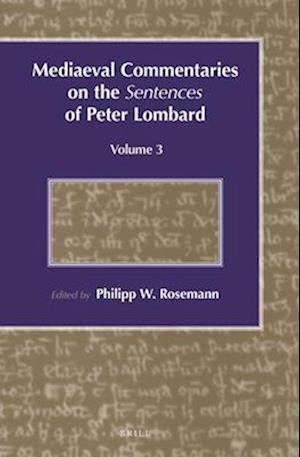 Mediaeval Commentaries on the Sentences of Peter Lombard