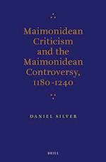 Maimonidean Criticism and the Maimonidean Controversy, 1180-1240