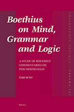 Boethius on Mind, Grammar and Logic