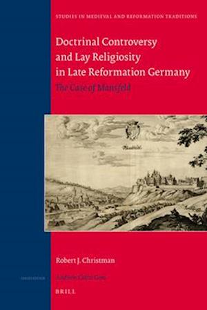 Doctrinal Controversy and Lay Religiosity in Late Reformation Germany