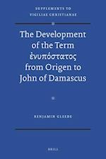 The Development of the Term &#7952;&#957;&#965;&#960;&#8057;&#963;&#964;&#945;&#964;&#95 From Origen To John of Damascus
