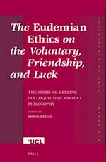 The Eudemian Ethics on the Voluntary, Friendship, and Luck