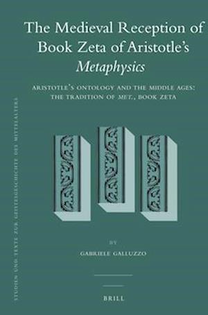 The Medieval Reception of Book Zeta of Aristotle's Metaphysics (2 Vol. Set)