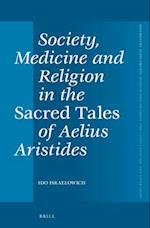 Society, Medicine and Religion in the Sacred Tales of Aelius Aristides