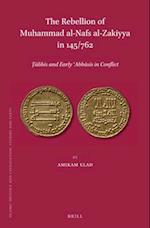 The Rebellion of Mu&#7717;ammad Al-Nafs Al-Zakiyya in 145/762