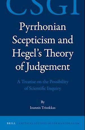 Pyrrhonian Scepticism and Hegel's Theory of Judgement