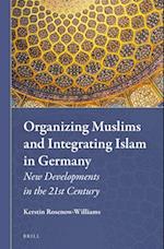 Organizing Muslims and Integrating Islam in Germany